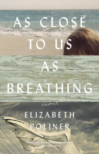 The cover of Elizabeth Poliner's  “As Close to Us as Breathing.” Photo: Lee Boudreaux Books.