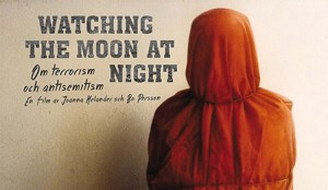 Swedish broadcaster SVT has refused to air a documentary linking jihad and anitsemitism out of fear of reprisal from the country's Muslim population. Photo: Watching the Moon at Night. 
